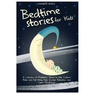 Bedtime Stories for Kids: A Collection of Meditation Stories to Help Kids Sleep